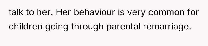 talk to her. Her behaviour is very common for children...
