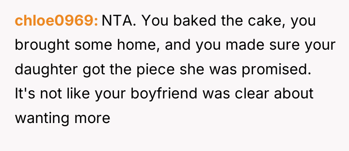 chloe0969 NTA. You baked the cake, you brought some home,...