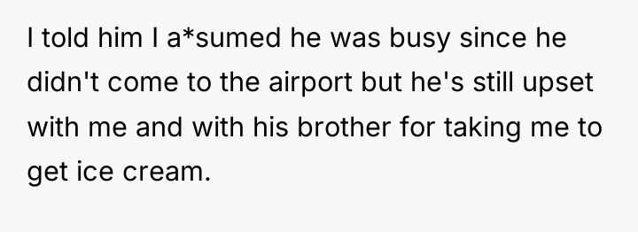 I told him I a*sumed he was busy since he...