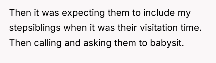 Then it was expecting them to include my stepsiblings when...