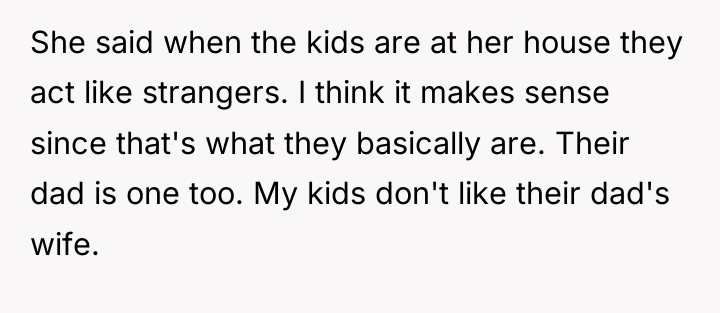 She said when the kids are at her house they...