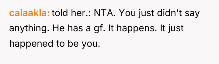 calaakla told her.: NTA. You just didn't say anything. He...