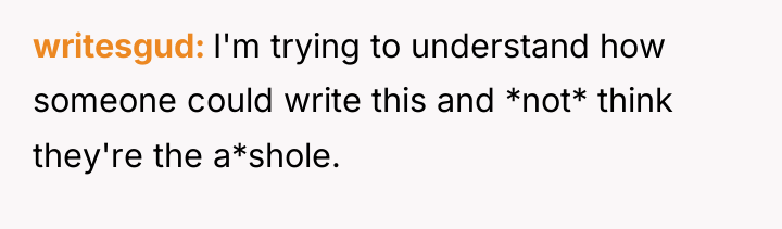 writesgud I'm trying to understand how someone could write this...