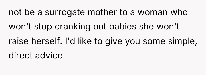 not be a surrogate mother to a woman who won't...