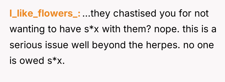 I_like_flowers_ ...they chastised you for not wanting to have s*x...