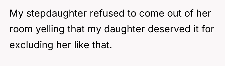 My stepdaughter refused to come out of her room yelling...