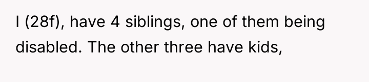 I (28f), have 4 siblings, one of them being disabled....