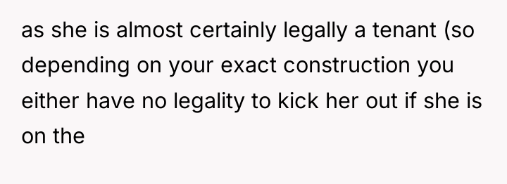 as she is almost certainly legally a tenant (so depending...
