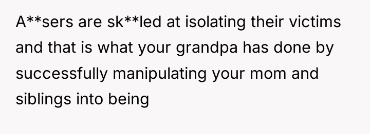 A**sers are sk**led at isolating their victims and that is...
