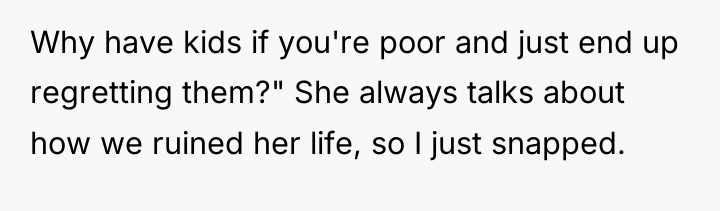 Why have kids if you're poor and just end up...