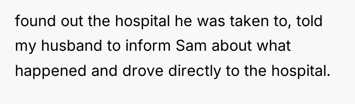 found out the hospital he was taken to, told my...
