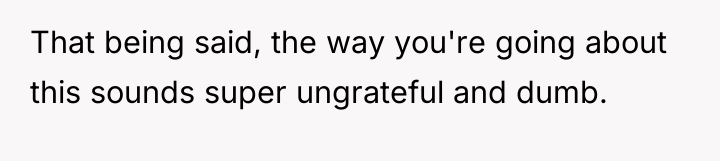 That being said, the way you're going about this sounds...