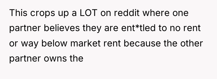This crops up a LOT on reddit where one partner...