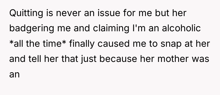Quitting is never an issue for me but her badgering...