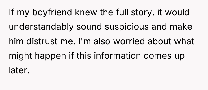 If my boyfriend knew the full story, it would understandably...