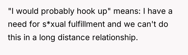 "I would probably hook up" means: I have a need...