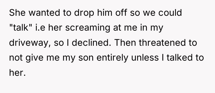 She wanted to drop him off so we could "talk"...