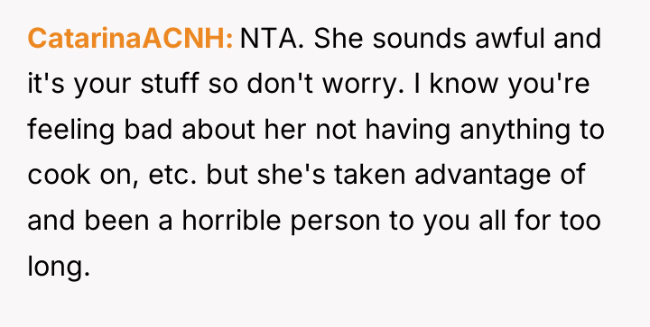 CatarinaACNH NTA. She sounds awful and it's your stuff so...