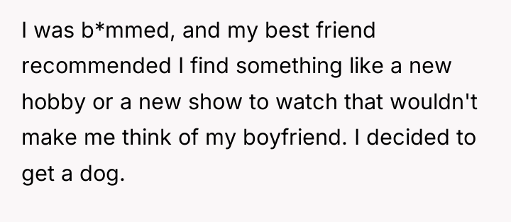 I was b*mmed, and my best friend recommended I find...