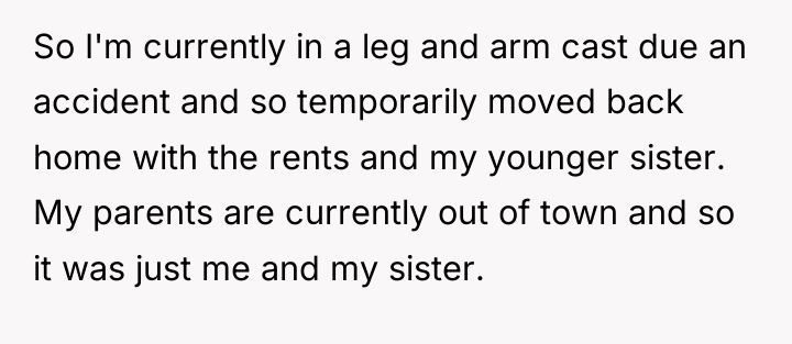 So I'm currently in a leg and arm cast due...