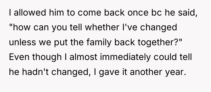 I allowed him to come back once bc he said,...