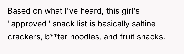 Based on what I've heard, this girl's "approved" snack list...