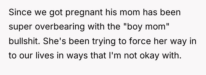 Since we got pregnant his mom has been super overbearing...