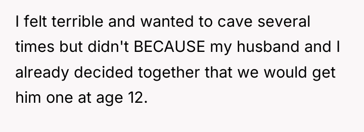 I felt terrible and wanted to cave several times but...