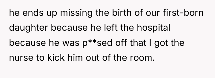 he ends up missing the birth of our first-born daughter...