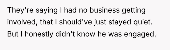 They're saying I had no business getting involved, that I...