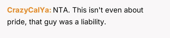 CrazyCalYa NTA. This isn't even about pride, that guy was...