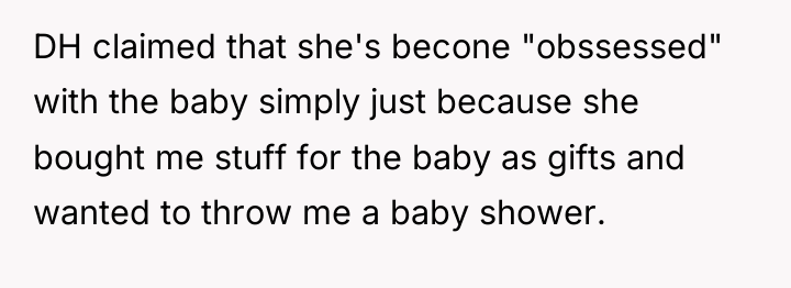 DH claimed that she's becone "obssessed" with the baby simply...