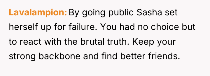 Lavalampion By going public Sasha set herself up for failure....