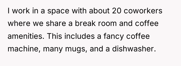 I work in a space with about 20 coworkers where...