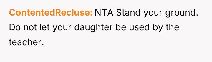 ContentedRecluse NTA Stand your ground. Do not let your daughter...