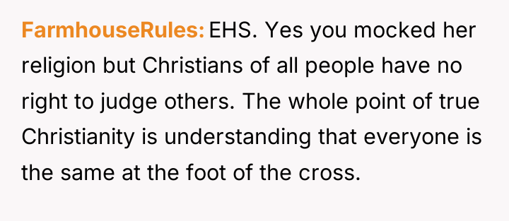 FarmhouseRules EHS. Yes you mocked her religion but Christians of...