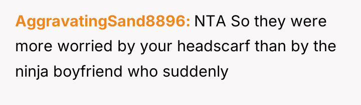 AggravatingSand8896 NTA So they were more worried by your headscarf...