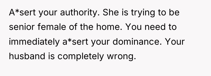 A*sert your authority. She is trying to be senior female...