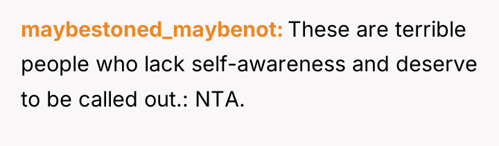 maybestoned_maybenot These are terrible people who lack self-awareness and deserve...
