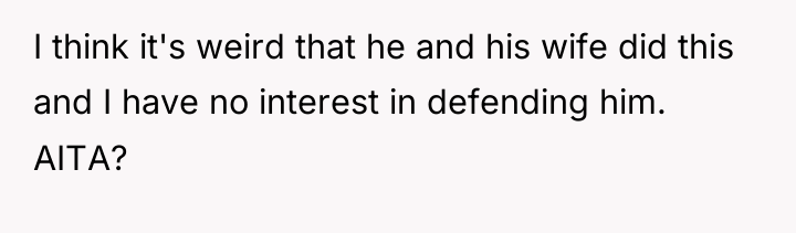 I think it's weird that he and his wife did...