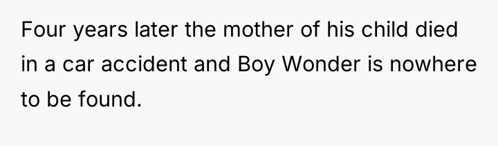 Four years later the mother of his child died in...
