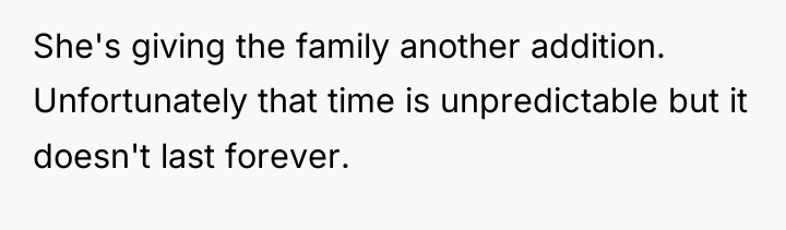 She's giving the family another addition. Unfortunately that time is...