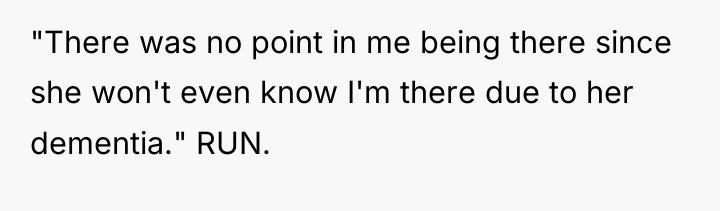 "There was no point in me being there since she...