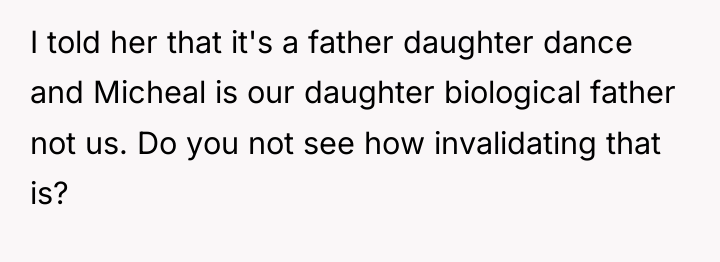 I told her that it's a father daughter dance and...