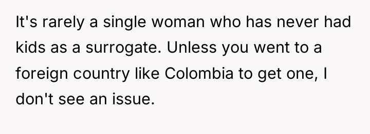 It's rarely a single woman who has never had kids...