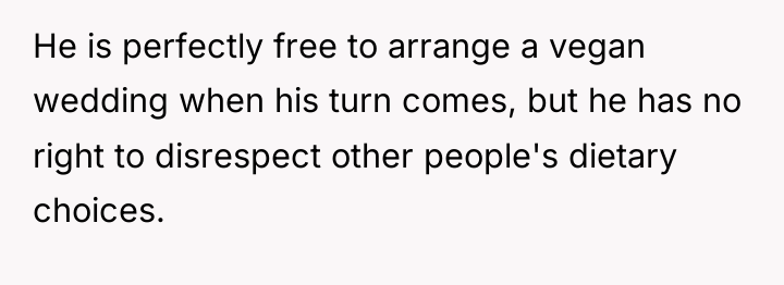 He is perfectly free to arrange a vegan wedding when...