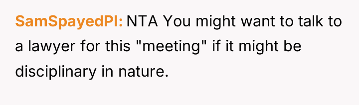 SamSpayedPI NTA You might want to talk to a lawyer...