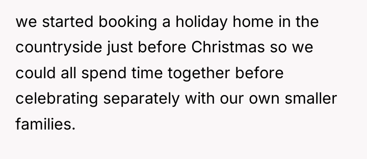 we started booking a holiday home in the countryside just...