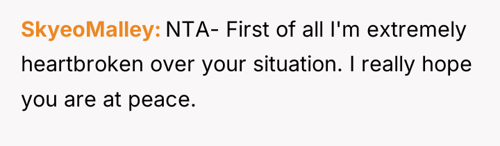 SkyeoMalley NTA- First of all I'm extremely heartbroken over your...
