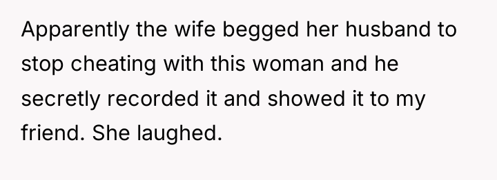 Apparently the wife begged her husband to stop cheating with...